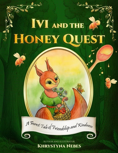 Ivi and the Honey Quest A Forest Tale of Friendship and Kindness