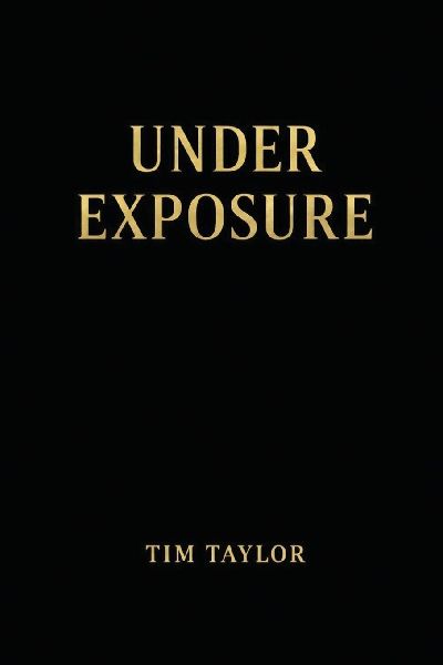 UNDER EXPOSURE