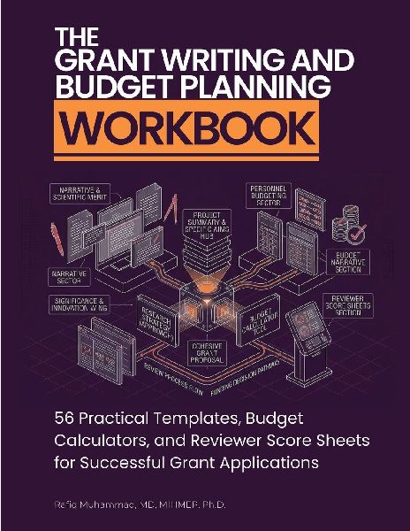 The Grant Writing and Budget Planning Workbook: 56 Practical Templates, Budget Calculators, and Reviewer Score Sheets for Successful Grant Applications