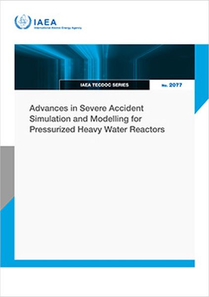 Advances in Severe Accident Simulation and Modelling for Pressurized Heavy Water Reactors