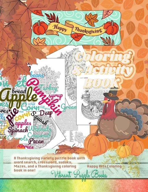 Happy THANKSGIVING adult coloring & activity book.    A Thanksgiving variety puzzle book with word search, crossword, sudoku, Mazes, and a Thanksgiving coloring book in one!