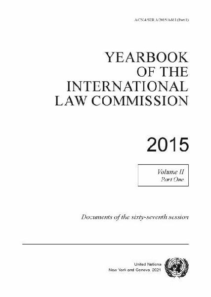 Yearbook of the International Law Commission 2015: Vol. 2: Part 1: Documents of the sixty-sixth session
