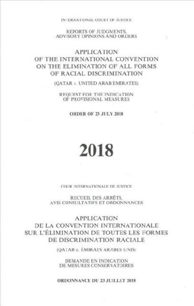 Reports of Judgments, Advisory Opinions and Orders: Application of the International Convention on the Elimination of All Forms of Racial Discrimination (Qatar V. United Arab Emirates) Request for the Indication of Provisional Measures, Order of 23 July 2