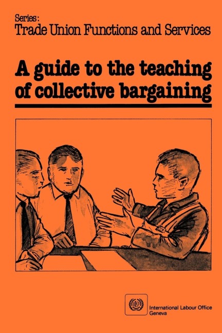 A guide to the teaching of collective bargaining
