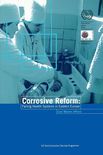 Corrosive reform: Failing health systems in Eastern Europe