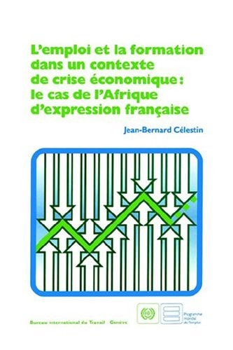 L'emploi et la formation dans un contexte de crise économique: le cas de l'Afrique d'expression française