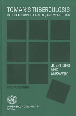 Toman's Tuberculosis: Case Detection, Treatment and Monitoring: Questions and Answers