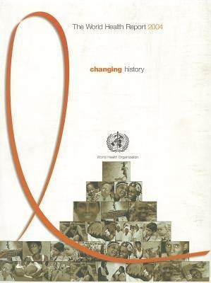 The World Health Report 2004: Hiv/Aids: Changing History