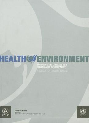 Health Environment: Managing the Linkages for Sustainable Development