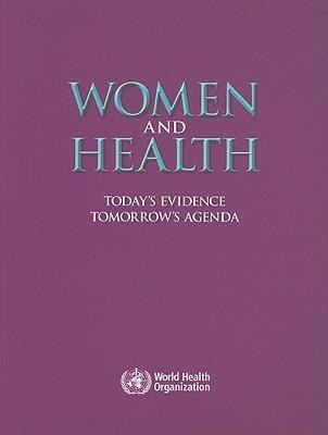 Women and Health: Today's Evidence Tomorrow's Agenda