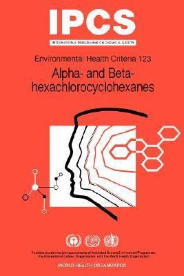 Alpha- And Beta-Hexachlorocyclohexanes: Environmental Health Criteria Series No 123