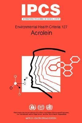 Acrolein: Environmental Health Criteria Series No 127