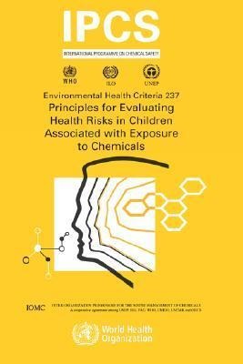 Principles Evaluating Risks: Environmental Health Criteria Series No. 237