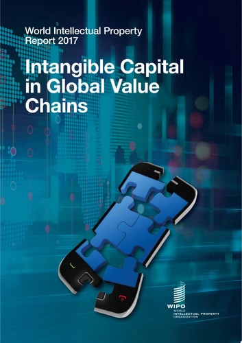 World Intellectual Property Report 2017: Intangible Capital in Global Value Chains