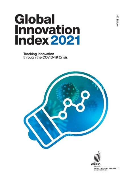 Global Innovation Index 2021: Tracking Innovation through the COVID-19 Crisis