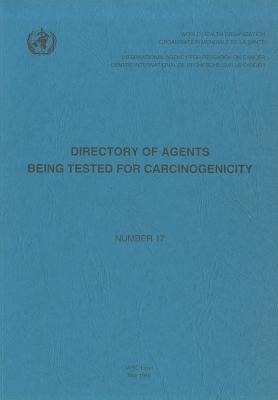 Directory of Agents Being Tested for Carcinogenicity: Number 17