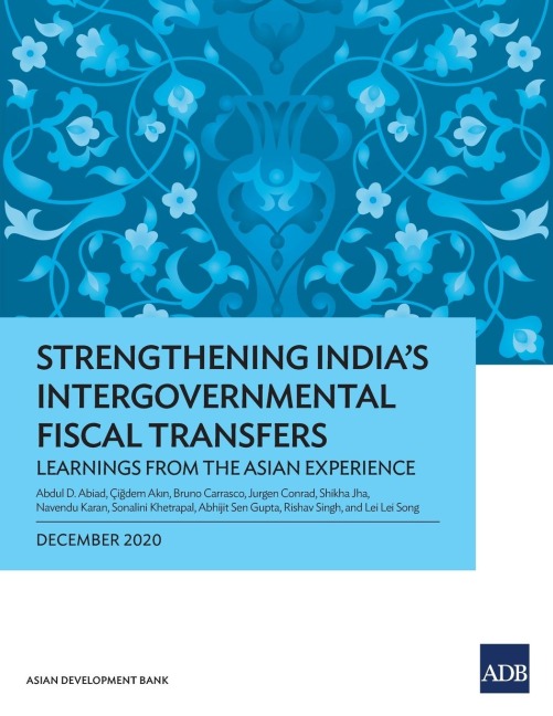 Strengthening Indias Intergovernmental Fiscal Transfers: Learnings from the Asian Experience