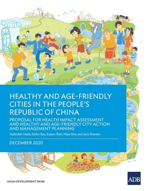 Healthy and Age-Friendly Cities in the Peoples Republic of China: Proposal for Health Impact Assessment and Healthy and Age-Friendly City Action and Management Planning