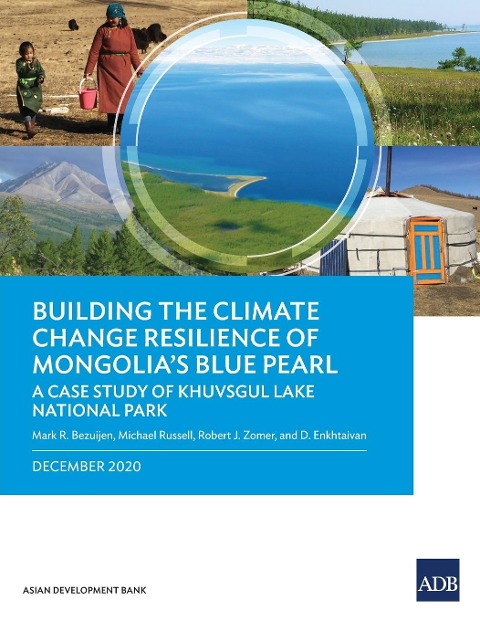 Building the Climate Change Resilience of Mongolias Blue Pearl: The Case Study of Khuvsgul Lake National Park