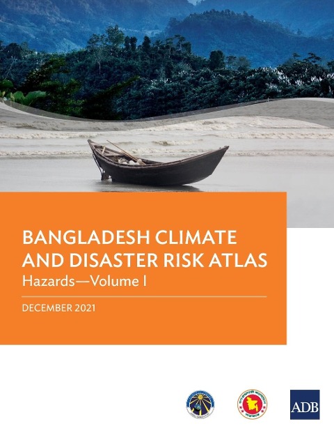 Bangladesh Climate and Disaster Risk Atlas: Hazards-Volume I