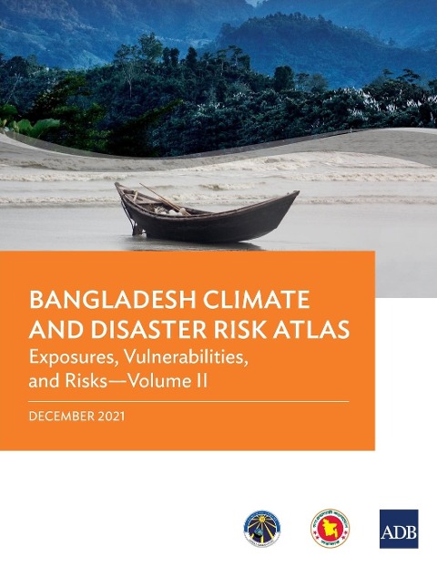 Bangladesh Climate and Disaster Risk Atlas: Vulnerabilities, and Risks-Volume II
