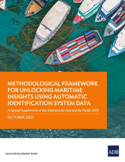 Methodological Framework for Unlocking Maritime Insights Using Automatic Identification System Data: A Special Supplement of Key Indicators for Asia and the Pacific 2023