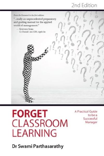 Forget Classroom Learning: A Practical Guide to be a Successful Manager