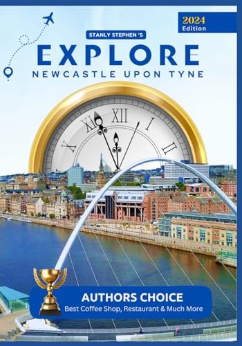 Explore Newcastle Upon Tyne An Essential Read for Unveiling the Essence of the City