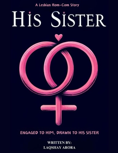 His Sister Engaged to Him, Drawn to His Sister A Lesbian Rom-Com Story