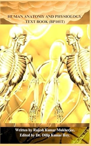 Human Anatomy and Physiology, Text Book (Bp101t)