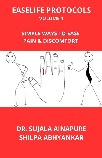 EaseLife Protocols Volume 1: Simple Ways to Ease Pain and Discomfort