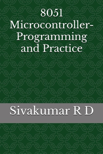 8051 Microcontroller- Programming and Practice