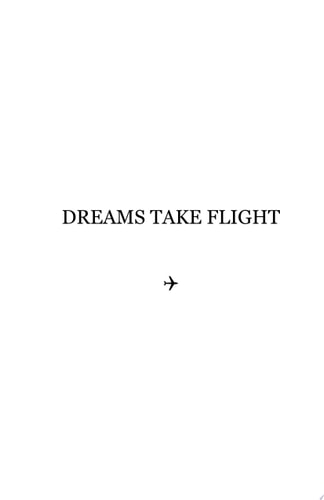 Dreams Take Flight : The Girl Who Dared