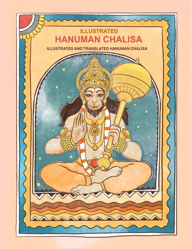 Illustrated Hanuman Chalisa Illustrated and Translated Hanuman Chalisa