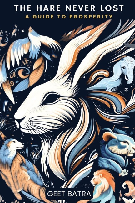THE HARE NEVER LOST: A GUIDE TO PROSPERITY