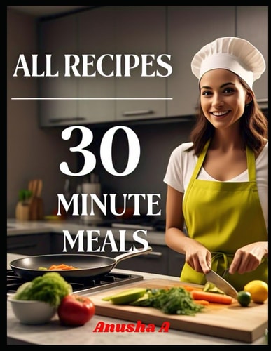 All Recipes 30 Minute Meals Busy People Easy Prep Kitchen Meals