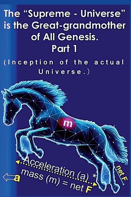 The Supreme - Universe is the Great-grandmother of All Genesis, Part 1
