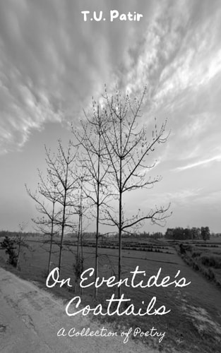 On Eventide's Coattails A Collection of Poetry