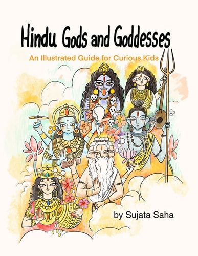 Hindu Gods and Goddesses An Illustrated Guide for Curious Kids