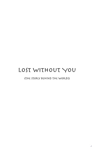 Lost Without You: The Story Behind the Words