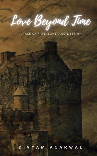 Love Beyond Time A Tale of Fate, Love, and Destiny