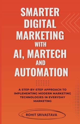Smarter Digital Marketing with AI, MarTech, and Automation