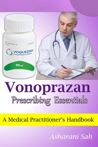 Vonoprazan Prescribing Essentials A Medical Practitioner's Handbook