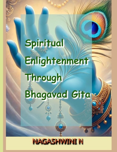 Spiritual Enlightenment Through Bhagavad Gita A Journey Into Self-Realization and Divine Knowledge