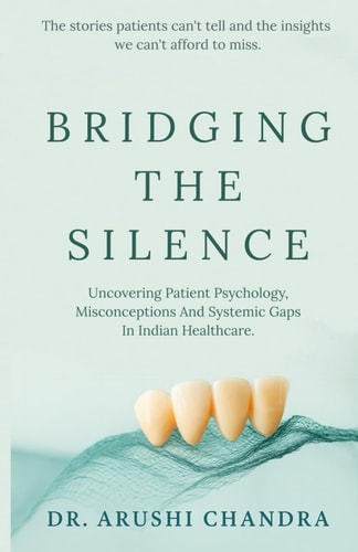 Bridging the Silence Understanding Patient Psychology, Misconceptions And Systemic Gaps In Indian Healthcare.
