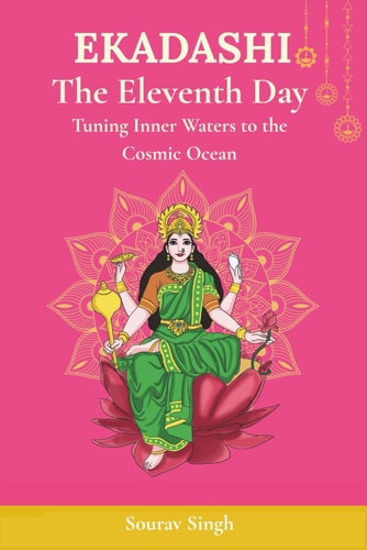 Ekadashi The Eleventh Day: Tuning Inner Waters to the Cosmic Ocean