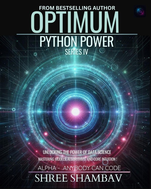 Optimum Python Power Series IV: Unleashing the Potential of Data Science with Machine Learning Techniques