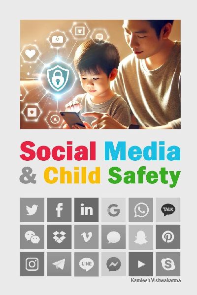 Social Media & Child Safety: An essential read for parents, this book explores the pros and cons of social media and provides valuable internet tools and tips for kids and teens: An essential read for parents, this book explores the pros and cons of socia