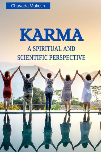 Karma A Spiritual and Scientific Perspective: Unlock the Secrets of Karma and Transform Your Life