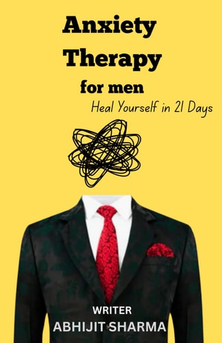 Anxiety Therapy for Men Heal Yourself in 21 Days
